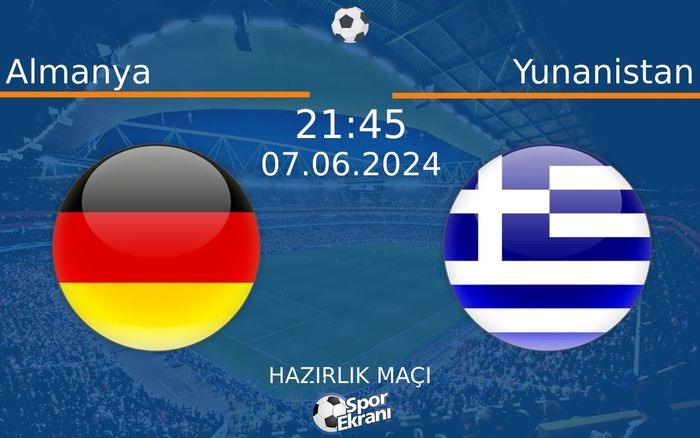 07 Haziran 2024 Almanya vs Yunanistan maçı Hangi Kanalda Saat Kaçta Yayınlanacak? 07 Haziran 2024 Almanya vs Yunanistan maçı Hangi Kanalda Saat Kaçta Yayınlanacak?