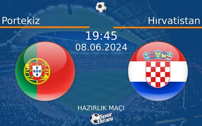 08 Haziran 2024 Portekiz vs Hırvatistan maçı Hangi Kanalda Saat Kaçta Yayınlanacak? 08 Haziran 2024 Portekiz vs Hırvatistan maçı Hangi Kanalda Saat Kaçta Yayınlanacak?
