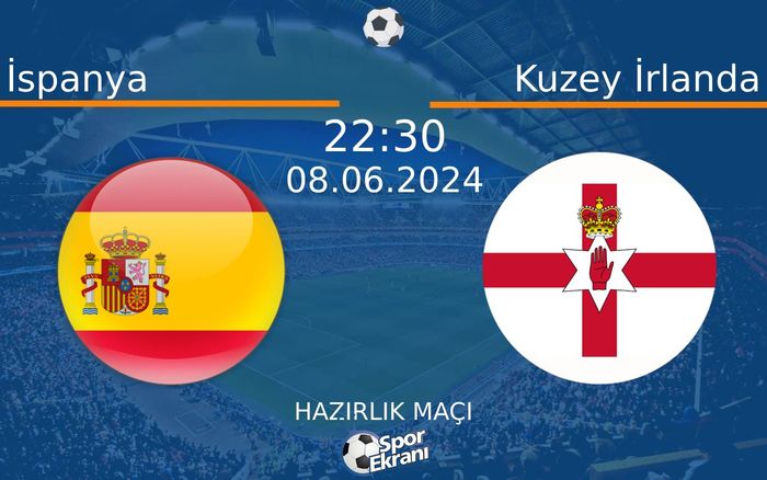 08 Haziran 2024 İspanya vs Kuzey İrlanda maçı Hangi Kanalda Saat Kaçta Yayınlanacak? 08 Haziran 2024 İspanya vs Kuzey İrlanda maçı Hangi Kanalda Saat Kaçta Yayınlanacak?