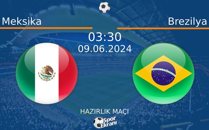 09 Haziran 2024 Meksika vs Brezilya maçı Hangi Kanalda Saat Kaçta Yayınlanacak?