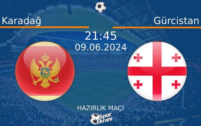 09 Haziran 2024 Karadağ vs Gürcistan maçı Hangi Kanalda Saat Kaçta Yayınlanacak? 09 Haziran 2024 Karadağ vs Gürcistan maçı Hangi Kanalda Saat Kaçta Yayınlanacak?