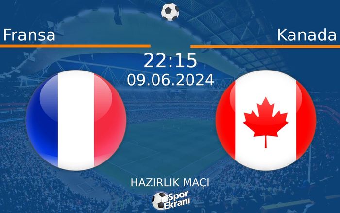 09 Haziran 2024 Fransa vs Kanada maçı Hangi Kanalda Saat Kaçta Yayınlanacak? 09 Haziran 2024 Fransa vs Kanada maçı Hangi Kanalda Saat Kaçta Yayınlanacak?