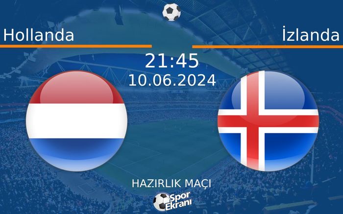 10 Haziran 2024 Hollanda vs İzlanda maçı Hangi Kanalda Saat Kaçta Yayınlanacak? 10 Haziran 2024 Hollanda vs İzlanda maçı Hangi Kanalda Saat Kaçta Yayınlanacak?