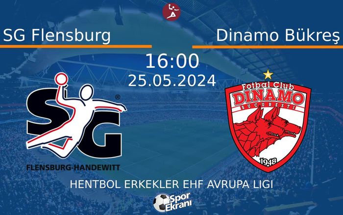 25 Mayıs 2024 SG Flensburg vs Dinamo Bükreş maçı Hangi Kanalda Saat Kaçta Yayınlanacak?