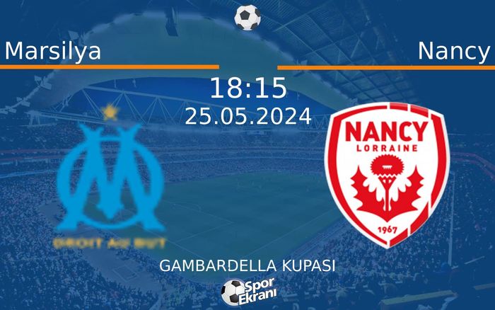 25 Mayıs 2024 Marsilya vs Nancy maçı Hangi Kanalda Saat Kaçta Yayınlanacak? 25 Mayıs 2024 Marsilya vs Nancy maçı Hangi Kanalda Saat Kaçta Yayınlanacak?