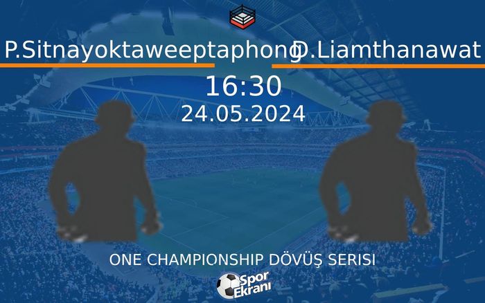 24 Mayıs 2024 P.Sitnayoktaweeptaphong vs D.Liamthanawat maçı Hangi Kanalda Saat Kaçta Yayınlanacak? 24 Mayıs 2024 P.Sitnayoktaweeptaphong vs D.Liamthanawat maçı Hangi Kanalda Saat Kaçta Yayınlanacak?