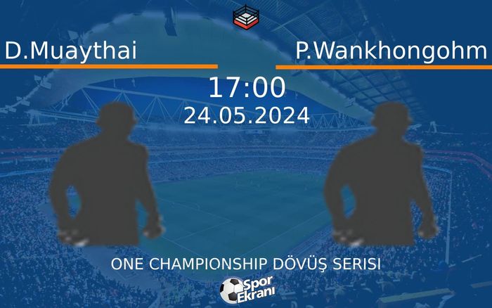 24 Mayıs 2024 D.Muaythai vs P.Wankhongohm maçı Hangi Kanalda Saat Kaçta Yayınlanacak? 24 Mayıs 2024 D.Muaythai vs P.Wankhongohm maçı Hangi Kanalda Saat Kaçta Yayınlanacak?