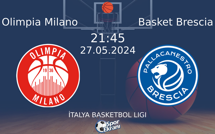 27 Mayıs 2024 Olimpia Milano vs Basket Brescia maçı Hangi Kanalda Saat Kaçta Yayınlanacak? 27 Mayıs 2024 Olimpia Milano vs Basket Brescia maçı Hangi Kanalda Saat Kaçta Yayınlanacak?