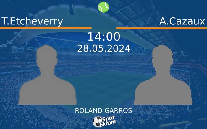 28 Mayıs 2024 T.Etcheverry vs A.Cazaux maçı Hangi Kanalda Saat Kaçta Yayınlanacak? 28 Mayıs 2024 T.Etcheverry vs A.Cazaux maçı Hangi Kanalda Saat Kaçta Yayınlanacak?