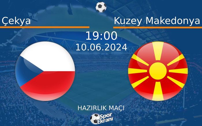 10 Haziran 2024 Çekya vs Kuzey Makedonya maçı Hangi Kanalda Saat Kaçta Yayınlanacak? 10 Haziran 2024 Çekya vs Kuzey Makedonya maçı Hangi Kanalda Saat Kaçta Yayınlanacak?