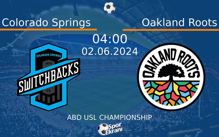 02 Haziran 2024 Colorado Springs vs Oakland Roots maçı Hangi Kanalda Saat Kaçta Yayınlanacak? 02 Haziran 2024 Colorado Springs vs Oakland Roots maçı Hangi Kanalda Saat Kaçta Yayınlanacak?