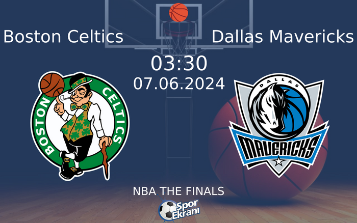 07 Haziran 2024 Boston Celtics vs Dallas Mavericks maçı Hangi Kanalda Saat Kaçta Yayınlanacak? 07 Haziran 2024 Boston Celtics vs Dallas Mavericks maçı Hangi Kanalda Saat Kaçta Yayınlanacak?