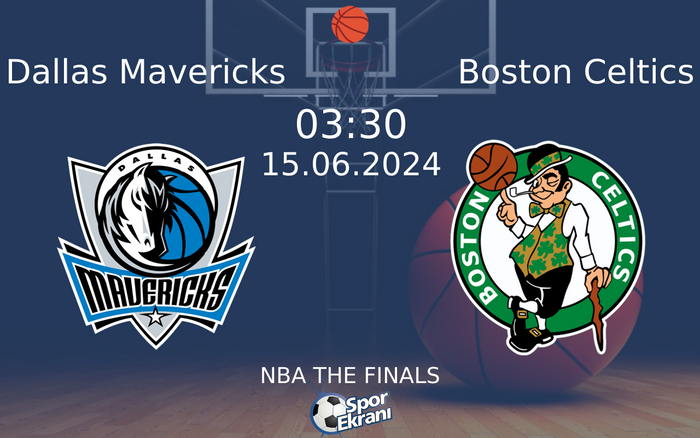 15 Haziran 2024 Dallas Mavericks vs Boston Celtics maçı Hangi Kanalda Saat Kaçta Yayınlanacak? 15 Haziran 2024 Dallas Mavericks vs Boston Celtics maçı Hangi Kanalda Saat Kaçta Yayınlanacak?