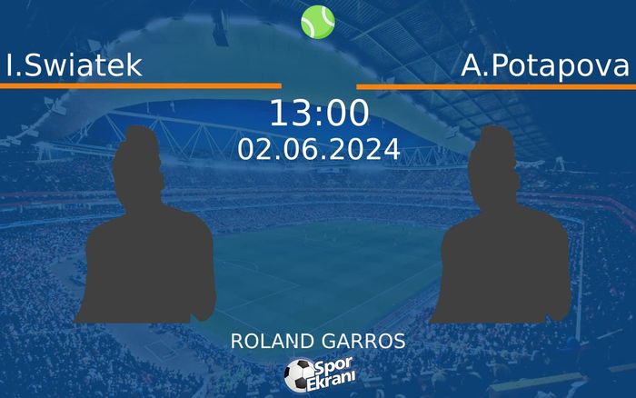 02 Haziran 2024 I.Swiatek vs A.Potapova maçı Hangi Kanalda Saat Kaçta Yayınlanacak? 02 Haziran 2024 I.Swiatek vs A.Potapova maçı Hangi Kanalda Saat Kaçta Yayınlanacak?