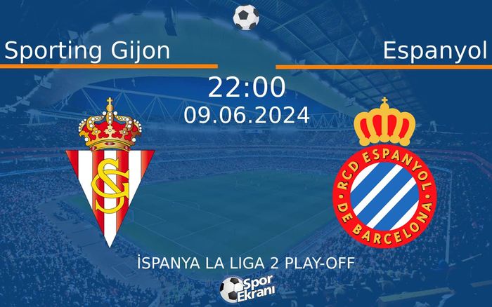 09 Haziran 2024 Sporting Gijon vs Espanyol maçı Hangi Kanalda Saat Kaçta Yayınlanacak?