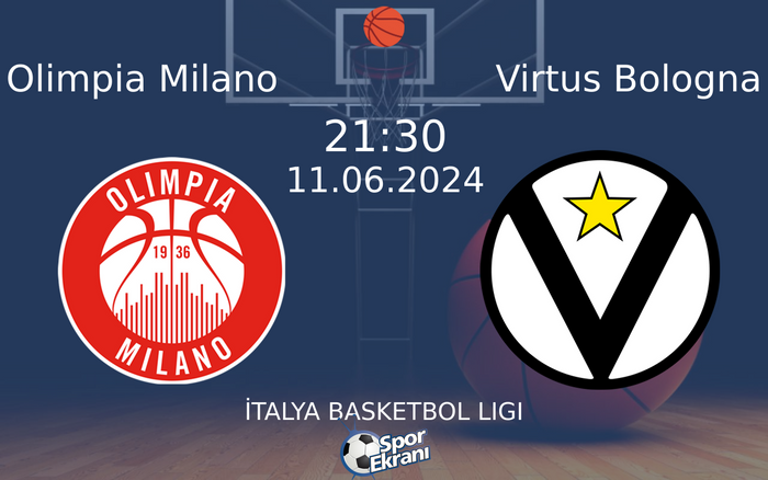 11 Haziran 2024 Olimpia Milano vs Virtus Bologna maçı Hangi Kanalda Saat Kaçta Yayınlanacak? 11 Haziran 2024 Olimpia Milano vs Virtus Bologna maçı Hangi Kanalda Saat Kaçta Yayınlanacak?