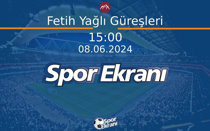 08 Haziran 2024 Etnospor Fetih Yağli Güreşleri - Fetih Yağlı Güreşleri Hangi Kanalda Saat Kaçta Yayınlanacak? 08 Haziran 2024 Etnospor Fetih Yağli Güreşleri - Fetih Yağlı Güreşleri Hangi Kanalda Saat Kaçta Yayınlanacak?