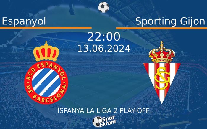 13 Haziran 2024 Espanyol vs Sporting Gijon maçı Hangi Kanalda Saat Kaçta Yayınlanacak? 13 Haziran 2024 Espanyol vs Sporting Gijon maçı Hangi Kanalda Saat Kaçta Yayınlanacak?