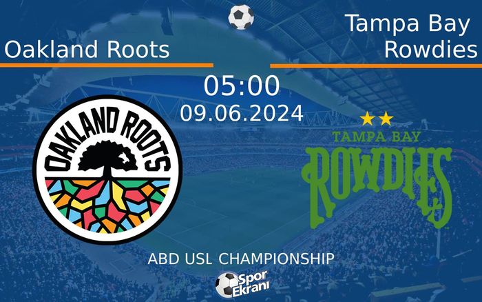 09 Haziran 2024 Oakland Roots vs Tampa Bay Rowdies maçı Hangi Kanalda Saat Kaçta Yayınlanacak? 09 Haziran 2024 Oakland Roots vs Tampa Bay Rowdies maçı Hangi Kanalda Saat Kaçta Yayınlanacak?