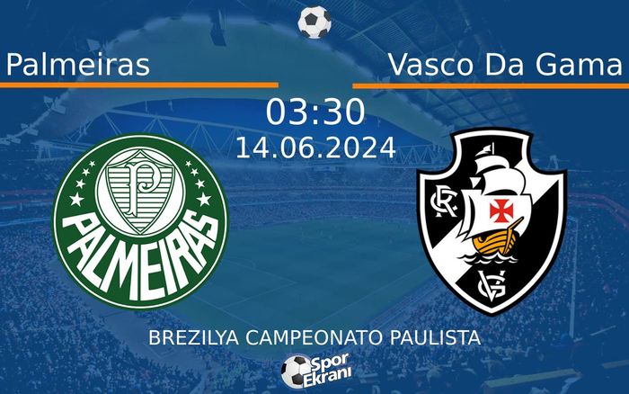 14 Haziran 2024 Palmeiras vs Vasco Da Gama maçı Hangi Kanalda Saat Kaçta Yayınlanacak? 14 Haziran 2024 Palmeiras vs Vasco Da Gama maçı Hangi Kanalda Saat Kaçta Yayınlanacak?