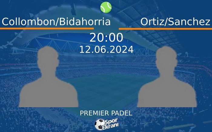 12 Haziran 2024 Collombon/Bidahorria vs Ortiz/Sanchez maçı Hangi Kanalda Saat Kaçta Yayınlanacak? 12 Haziran 2024 Collombon/Bidahorria vs Ortiz/Sanchez maçı Hangi Kanalda Saat Kaçta Yayınlanacak?