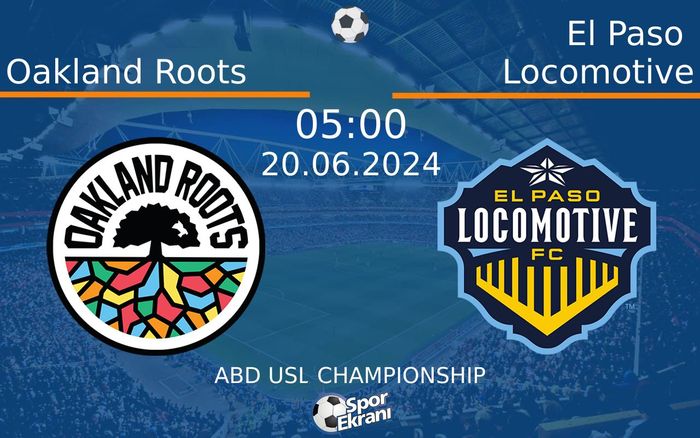20 Haziran 2024 Oakland Roots vs El Paso Locomotive maçı Hangi Kanalda Saat Kaçta Yayınlanacak? 20 Haziran 2024 Oakland Roots vs El Paso Locomotive maçı Hangi Kanalda Saat Kaçta Yayınlanacak?