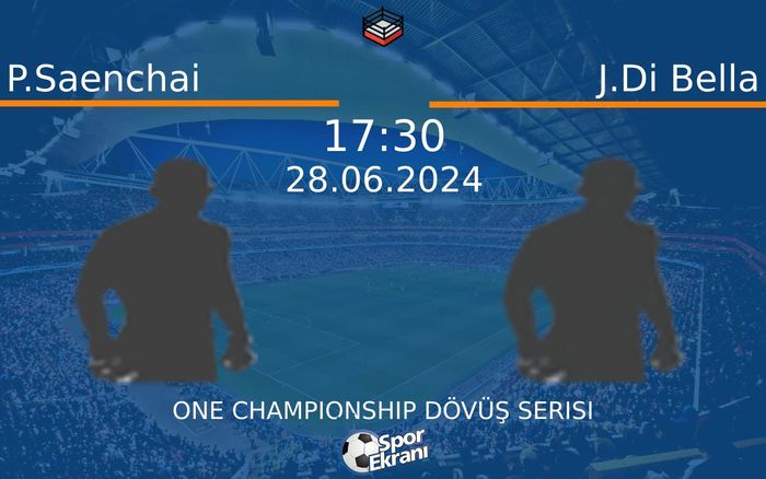 28 Haziran 2024 P.Saenchai vs J.Di Bella maçı Hangi Kanalda Saat Kaçta Yayınlanacak? 28 Haziran 2024 P.Saenchai vs J.Di Bella maçı Hangi Kanalda Saat Kaçta Yayınlanacak?