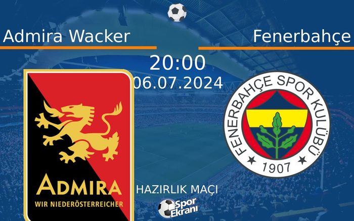 06 Temmuz 2024 Admira Wacker vs Fenerbahçe maçı Hangi Kanalda Saat Kaçta Yayınlanacak? 06 Temmuz 2024 Admira Wacker vs Fenerbahçe maçı Hangi Kanalda Saat Kaçta Yayınlanacak?