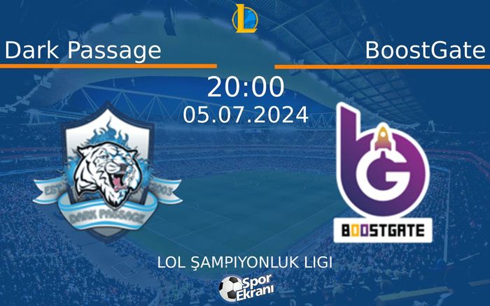 05 Temmuz 2024 Dark Passage vs BoostGate maçı Hangi Kanalda Saat Kaçta Yayınlanacak? 05 Temmuz 2024 Dark Passage vs BoostGate maçı Hangi Kanalda Saat Kaçta Yayınlanacak?