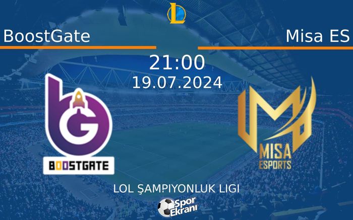 19 Temmuz 2024 BoostGate vs Misa ES maçı Hangi Kanalda Saat Kaçta Yayınlanacak? 19 Temmuz 2024 BoostGate vs Misa ES maçı Hangi Kanalda Saat Kaçta Yayınlanacak?