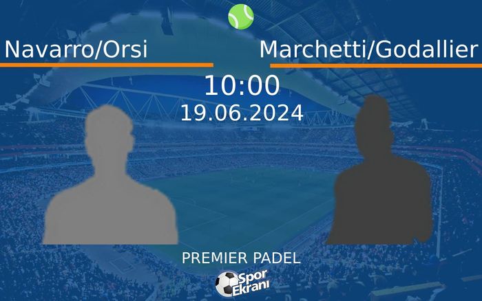 19 Haziran 2024 Navarro/Orsi vs Marchetti/Godallier maçı Hangi Kanalda Saat Kaçta Yayınlanacak? 19 Haziran 2024 Navarro/Orsi vs Marchetti/Godallier maçı Hangi Kanalda Saat Kaçta Yayınlanacak?