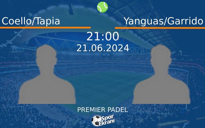 21 Haziran 2024 Coello/Tapia vs Yanguas/Garrido maçı Hangi Kanalda Saat Kaçta Yayınlanacak? 21 Haziran 2024 Coello/Tapia vs Yanguas/Garrido maçı Hangi Kanalda Saat Kaçta Yayınlanacak?