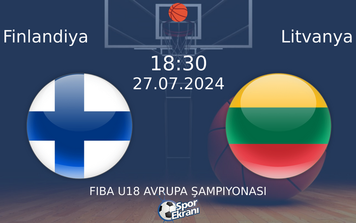 27 Temmuz 2024 Finlandiya vs Litvanya maçı Hangi Kanalda Saat Kaçta Yayınlanacak? 27 Temmuz 2024 Finlandiya vs Litvanya maçı Hangi Kanalda Saat Kaçta Yayınlanacak?
