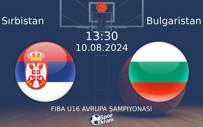 10 Ağustos 2024 Sırbistan vs Bulgaristan maçı Hangi Kanalda Saat Kaçta Yayınlanacak? 10 Ağustos 2024 Sırbistan vs Bulgaristan maçı Hangi Kanalda Saat Kaçta Yayınlanacak?