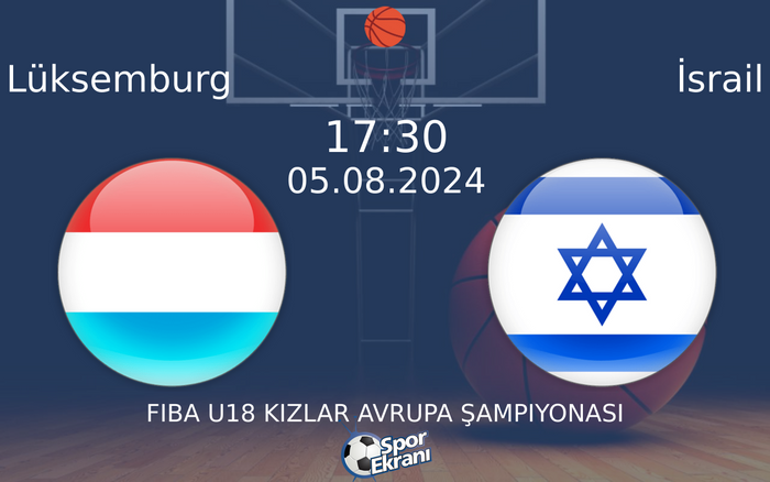 05 Ağustos 2024 Lüksemburg vs İsrail maçı Hangi Kanalda Saat Kaçta Yayınlanacak? 05 Ağustos 2024 Lüksemburg vs İsrail maçı Hangi Kanalda Saat Kaçta Yayınlanacak?