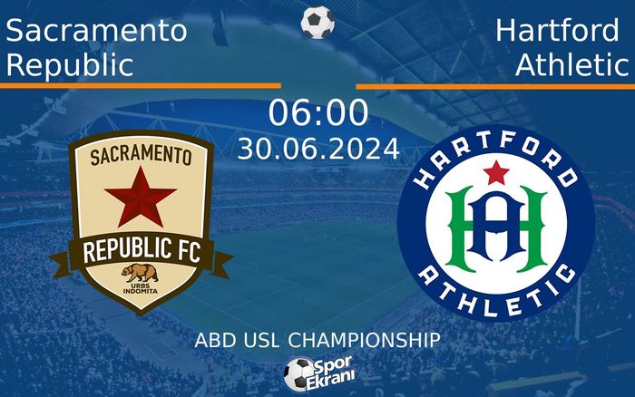 30 Haziran 2024 Sacramento Republic vs Hartford Athletic maçı Hangi Kanalda Saat Kaçta Yayınlanacak? 30 Haziran 2024 Sacramento Republic vs Hartford Athletic maçı Hangi Kanalda Saat Kaçta Yayınlanacak?