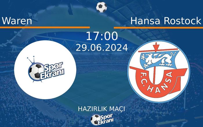 29 Haziran 2024 Waren vs Hansa Rostock maçı Hangi Kanalda Saat Kaçta Yayınlanacak? 29 Haziran 2024 Waren vs Hansa Rostock maçı Hangi Kanalda Saat Kaçta Yayınlanacak?