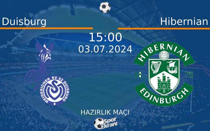 03 Temmuz 2024 Duisburg vs Hibernian maçı Hangi Kanalda Saat Kaçta Yayınlanacak? 03 Temmuz 2024 Duisburg vs Hibernian maçı Hangi Kanalda Saat Kaçta Yayınlanacak?