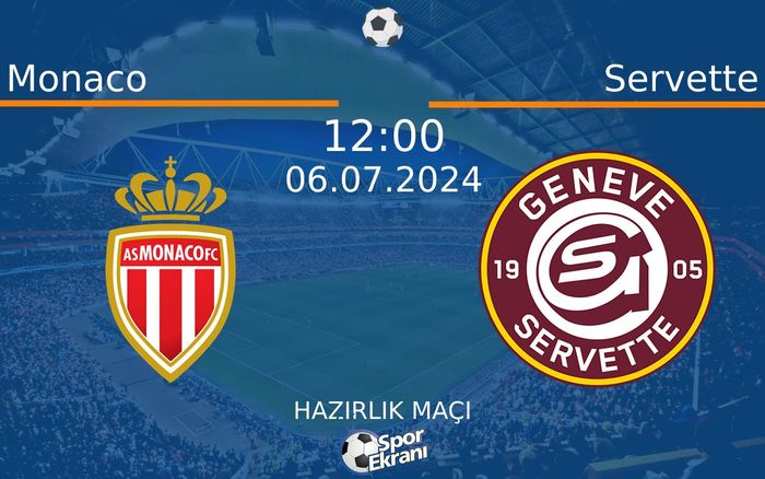 06 Temmuz 2024 Monaco vs Servette maçı Hangi Kanalda Saat Kaçta Yayınlanacak? 06 Temmuz 2024 Monaco vs Servette maçı Hangi Kanalda Saat Kaçta Yayınlanacak?