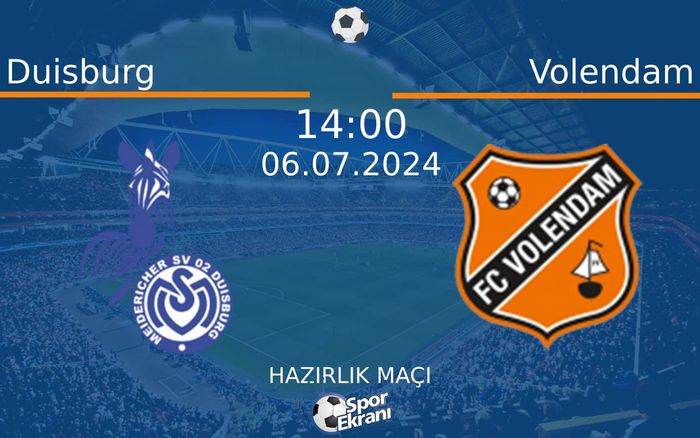 06 Temmuz 2024 Duisburg vs Volendam maçı Hangi Kanalda Saat Kaçta Yayınlanacak? 06 Temmuz 2024 Duisburg vs Volendam maçı Hangi Kanalda Saat Kaçta Yayınlanacak?