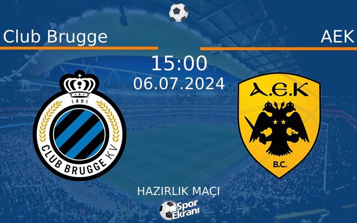 06 Temmuz 2024 Club Brugge vs AEK maçı Hangi Kanalda Saat Kaçta Yayınlanacak? 06 Temmuz 2024 Club Brugge vs AEK maçı Hangi Kanalda Saat Kaçta Yayınlanacak?