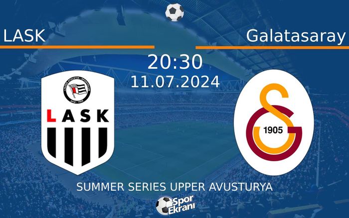 11 Temmuz 2024 LASK vs Galatasaray maçı Hangi Kanalda Saat Kaçta Yayınlanacak? 11 Temmuz 2024 LASK vs Galatasaray maçı Hangi Kanalda Saat Kaçta Yayınlanacak?
