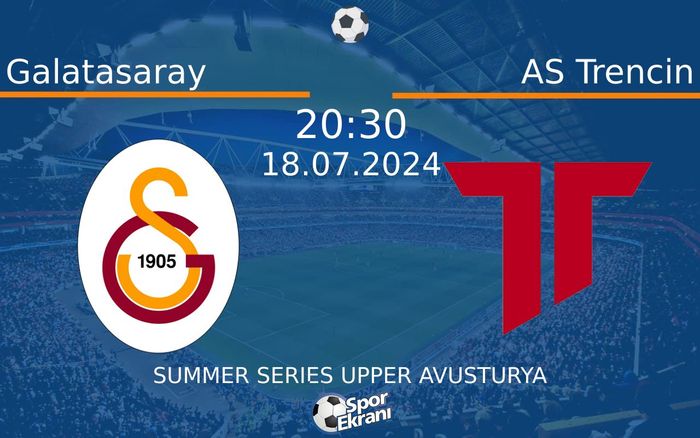 18 Temmuz 2024 Galatasaray vs AS Trencin maçı Hangi Kanalda Saat Kaçta Yayınlanacak? 18 Temmuz 2024 Galatasaray vs AS Trencin maçı Hangi Kanalda Saat Kaçta Yayınlanacak?