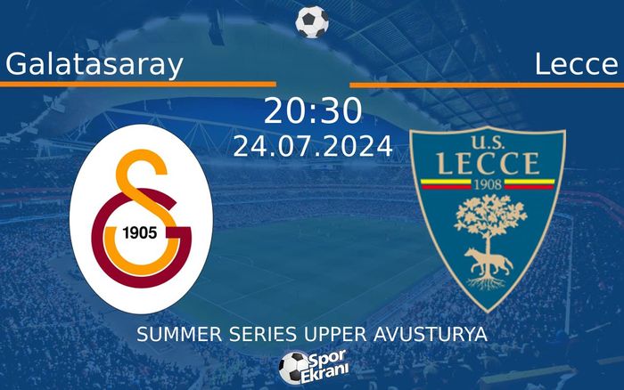 24 Temmuz 2024 Galatasaray vs Lecce maçı Hangi Kanalda Saat Kaçta Yayınlanacak? 24 Temmuz 2024 Galatasaray vs Lecce maçı Hangi Kanalda Saat Kaçta Yayınlanacak?