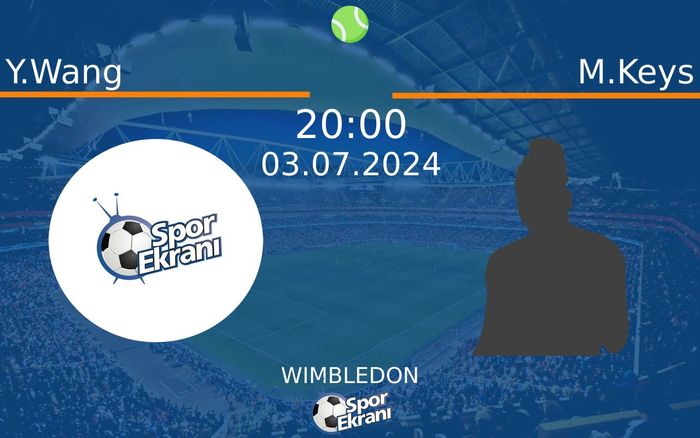 03 Temmuz 2024 Y.Wang vs M.Keys maçı Hangi Kanalda Saat Kaçta Yayınlanacak? 03 Temmuz 2024 Y.Wang vs M.Keys maçı Hangi Kanalda Saat Kaçta Yayınlanacak?