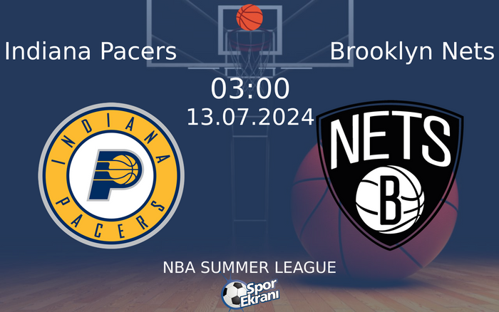 13 Temmuz 2024 Indiana Pacers vs Brooklyn Nets maçı Hangi Kanalda Saat Kaçta Yayınlanacak? 13 Temmuz 2024 Indiana Pacers vs Brooklyn Nets maçı Hangi Kanalda Saat Kaçta Yayınlanacak?
