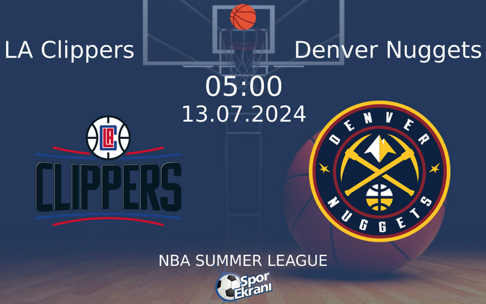 13 Temmuz 2024 LA Clippers vs Denver Nuggets maçı Hangi Kanalda Saat Kaçta Yayınlanacak? 13 Temmuz 2024 LA Clippers vs Denver Nuggets maçı Hangi Kanalda Saat Kaçta Yayınlanacak?