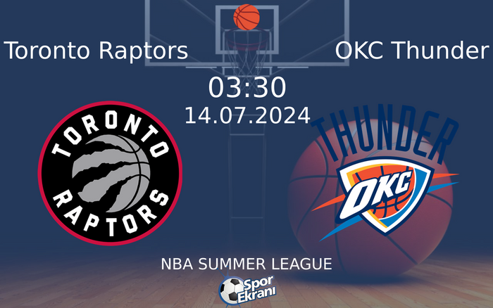 14 Temmuz 2024 Toronto Raptors vs OKC Thunder maçı Hangi Kanalda Saat Kaçta Yayınlanacak? 14 Temmuz 2024 Toronto Raptors vs OKC Thunder maçı Hangi Kanalda Saat Kaçta Yayınlanacak?
