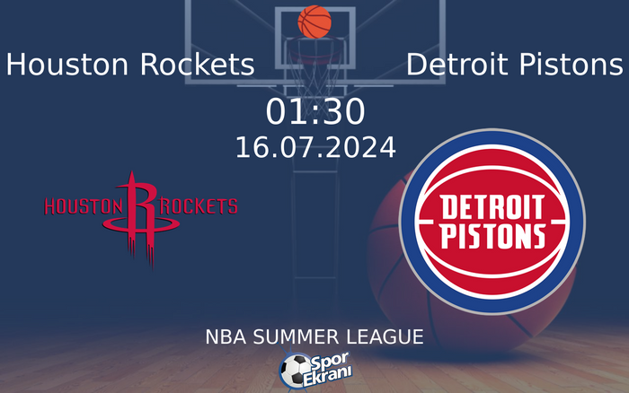 16 Temmuz 2024 Houston Rockets vs Detroit Pistons maçı Hangi Kanalda Saat Kaçta Yayınlanacak? 16 Temmuz 2024 Houston Rockets vs Detroit Pistons maçı Hangi Kanalda Saat Kaçta Yayınlanacak?