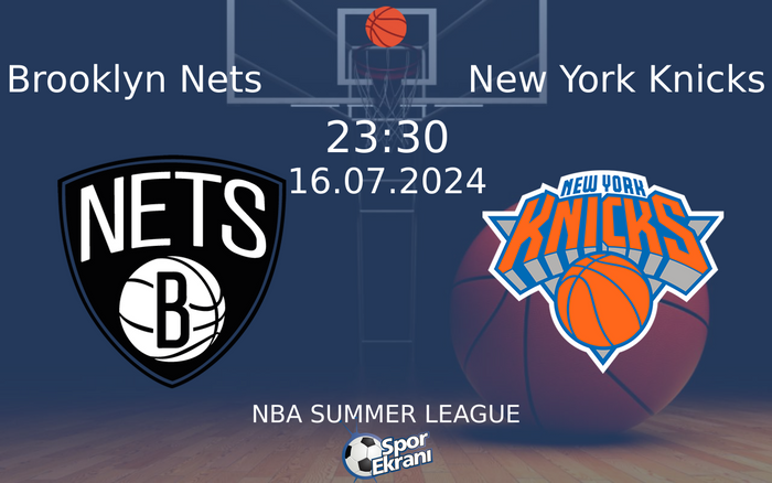 16 Temmuz 2024 Brooklyn Nets vs New York Knicks maçı Hangi Kanalda Saat Kaçta Yayınlanacak? 16 Temmuz 2024 Brooklyn Nets vs New York Knicks maçı Hangi Kanalda Saat Kaçta Yayınlanacak?